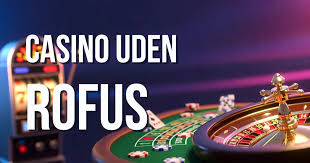 Find de Bedste Online Casinoer Uden ROFUS Find de Bedste Online Casinoer Uden ROFUS